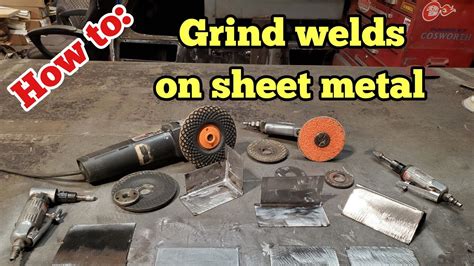 best way to grind welds on sheet metal|grinding down welds on metal.